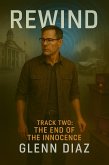Rewind: Track Two - The End of the Innocence (eBook, ePUB)