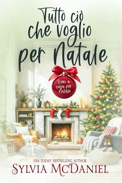 Cover Tutto ciò che voglio per Natale (Vieni a casa per Natale, #4) (eBook, ePUB)