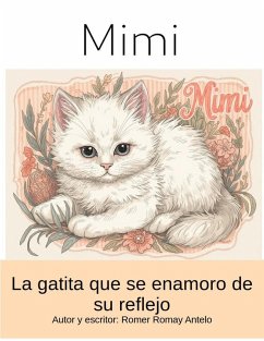 Mimi - La gatita que se enamoro de su reflejo (eBook, ePUB) - Antelo, Romer Romay
