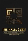 The Kama Code: A Philosophy of Integrated Mastery (eBook, ePUB)