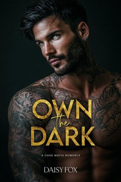 Cover Own the Dark: Dark Mafia Romance (Dark Oath Series, #3) (eBook, ePUB)