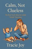 Calm Not Clueless (eBook, ePUB) Calm Not Clueless (eBook, ePUB)