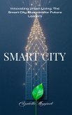 Innovating Urban Living: The Smart City Blueprint for Future Leaders (MACHINE INTELLIGENCE) (eBook, ePUB) Innovating Urban Living: The Smart City Blueprint for Future Leaders (MACHINE INTELLIGENCE) (eBook, ePUB)