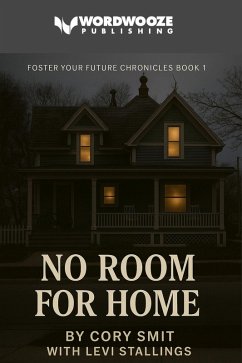 Cover No Room For Home: Foster Your Future Chronicles Book #1 (eBook, ePUB)