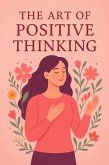 the Art of Positive Thinking (eBook, ePUB)