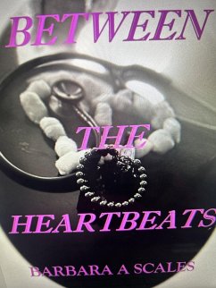 Between the Heartbeats (eBook, ePUB) - Scales, Barbara A