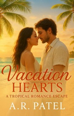 Cover Vacation Hearts: A Tropical Romance Escape (eBook, ePUB)