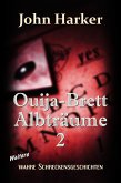 Ouija-Brett Albträume 2: Weitere wahre Schreckensgeschichten (eBook, ePUB)