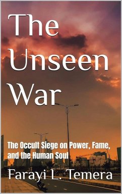 Cover The Unseen War: The Occult Siege on Power, Fame and the Human Soul (eBook, ePUB)