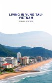 Living In Vubg Tau-Vietnam (eBook, ePUB)