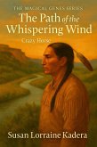 The Path of the Whispering Wind Crazy Horse, The Magica Genes Series (eBook, ePUB)