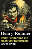 Darry Pendor und die Macht der Dunkelheit: Gruselkrimi (eBook, ePUB)