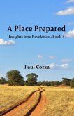 A Place Prepared (Insights into Revelation, #4) (eBook, ePUB)