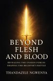 Beyond Flesh and Blood Revealing The Unseen Forces Shaping The Believer's Battle a (eBook, ePUB) Beyond Flesh and Blood Revealing The Unseen Forces Shaping The Believer's Battle a (eBook, ePUB)