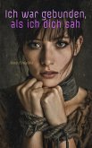 Ich war gebunden, als ich dich sah (eBook, ePUB)