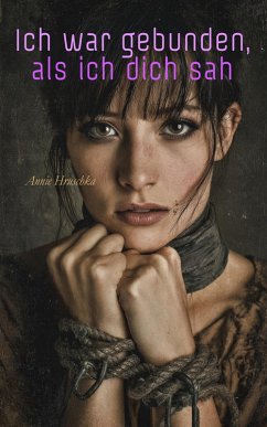 Cover Ich war gebunden, als ich dich sah (eBook, ePUB)