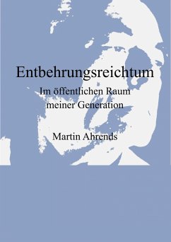 Entbehrungsreichtum (eBook, ePUB) - Ahrends, Martin