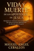 Vida y muerte de los Apóstoles de Jesús (eBook, ePUB)