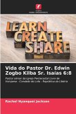 Vida do Pastor Dr. Edwin Zogbo Kilba Sr. Isaías 6:8 Vida do Pastor Dr. Edwin Zogbo Kilba Sr. Isaías 6:8