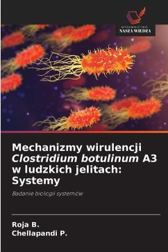 Cover Mechanizmy wirulencji Clostridium botulinum A3 w ludzkich jelitach: Systemy