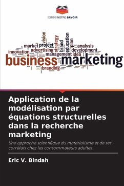 Application de la modélisation par équations structurelles dans la recherche marketing - Bindah, Eric V.