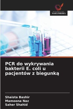 PCR do wykrywania bakterii E. coli u pacjentów z biegunk¿ - Bashir, Shaista;Naz, Mamoona;Shahid, Saher