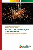 Podcast: A Tecnologia Digital como ferramenta