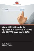 Quantification de la qualité du service à l'aide de SERVQUAL dans GAM