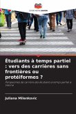 Étudiants à temps partiel : vers des carrières sans frontières ou protéiformes ?