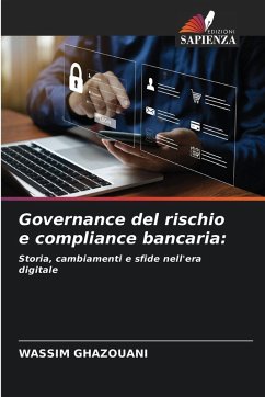 Governance del rischio e compliance bancaria: - GHAZOUANI, WASSIM Governance del rischio e compliance bancaria: - GHAZOUANI, WASSIM