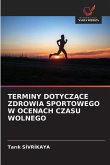 TERMINY DOTYCZ¿CE ZDROWIA SPORTOWEGO W OCENACH CZASU WOLNEGO