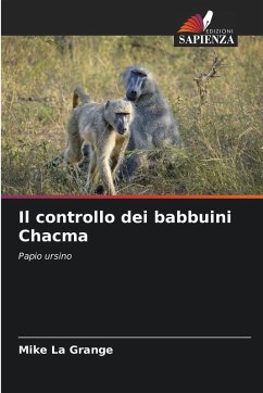 Il controllo dei babbuini Chacma - La Grange, Mike Il controllo dei babbuini Chacma - La Grange, Mike