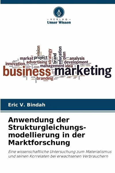 Anwendung der Strukturgleichungs-modellierung in der Marktforschung Anwendung der Strukturgleichungs-modellierung in der Marktforschung