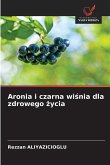 Aronia i czarna wi¿nia dla zdrowego ¿ycia Aronia i czarna wi¿nia dla zdrowego ¿ycia