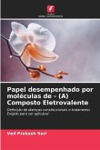Papel desempenhado por moléculas de - (A) Composto Eletrovalente