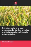 Estudos sobre o uso prolongado de herbicidas no sistema de cultivo de arroz e trigo