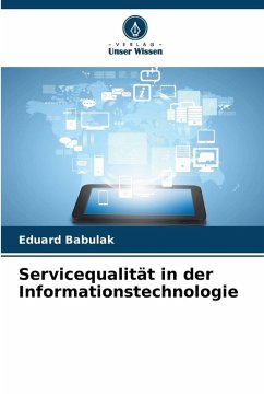 Servicequalität in der Informationstechnologie - Babulak, Eduard