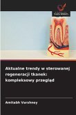 Aktualne trendy w sterowanej regeneracji tkanek: kompleksowy przegl¿d