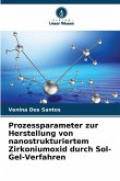 Prozessparameter zur Herstellung von nanostrukturiertem Zirkoniumoxid durch Sol-Gel-Verfahren