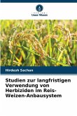 Studien zur langfristigen Verwendung von Herbiziden im Reis-Weizen-Anbausystem