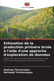 Estimation de la production primaire brute à l'aide d'une approche d'exploration de données Estimation de la production primaire brute à l'aide d'une approche d'exploration de données