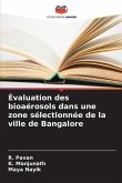 Évaluation des bioaérosols dans une zone sélectionnée de la ville de Bangalore Évaluation des bioaérosols dans une zone sélectionnée de la ville de Bangalore