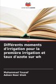 Différents moments d'irrigation pour la première irrigation et taux d'azote sur wh