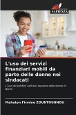 L'uso dei servizi finanziari mobili da parte delle donne nei sindacati