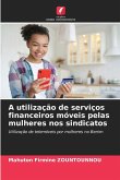 A utilização de serviços financeiros móveis pelas mulheres nos sindicatos