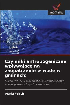 Cover Czynniki antropogeniczne wp¿ywaj¿ce na zaopatrzenie w wod¿ w gminach: