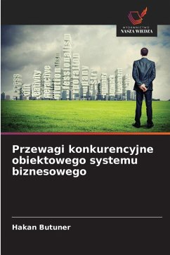 Przewagi konkurencyjne obiektowego systemu biznesowego - Butuner, Hakan