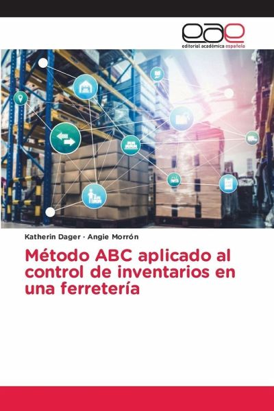 Método ABC aplicado al control de inventarios en una ferretería Método ABC aplicado al control de inventarios en una ferretería