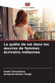 La quête de soi dans les ¿uvres de femmes écrivains indiennes