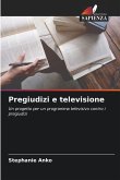 Pregiudizi e televisione